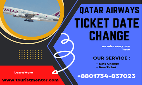 Qatar Airways Ticket Date Change - Tourist Mentor